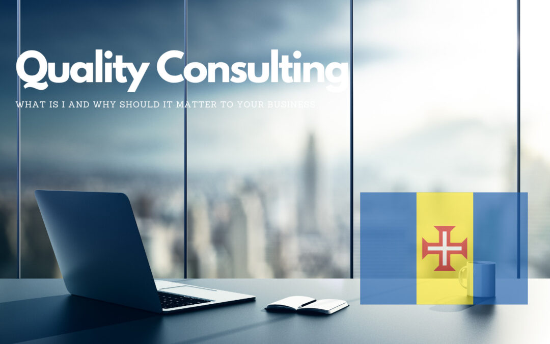 Quality Consulting. What is it and why should it matter to your business?