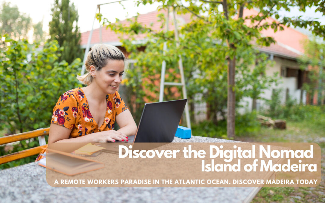 Discover the Digital Nomad Island of Madeira